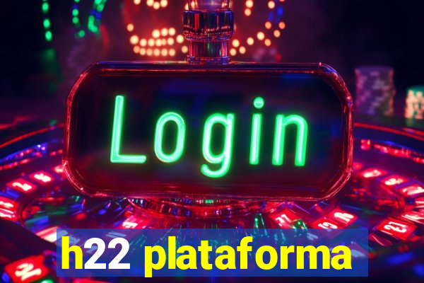 h22 plataforma